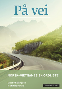På vei Norsk-vietnamesisk ordliste (2018) av Elisabeth Ellingsen og Kirsti Mac Donald (Heftet)
