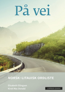 På vei Norsk-litauisk ordliste (2018) av Elisabeth Ellingsen og Kirsti Mac Donald (Heftet)