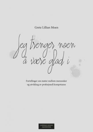 Jeg trenger noen å være glad i av Grete Lillian Moen (Ebok)