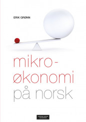 Mikroøkonomi på norsk av Erik Grønn (Ebok)