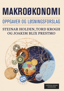 Makroøkonomi - oppgaver og løsningsforslag av Steinar Holden, Tord Krogh og Joakim Blix Prestmo (Ebok)