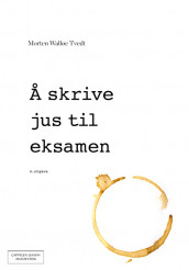 Å skrive jus til eksamen av Morten Walløe Tvedt (Ebok)