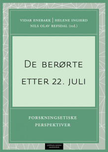 De berørte etter 22. juli av Vidar Enebakk, Helene Ingierd og Nils Olav Refsdal (Heftet)