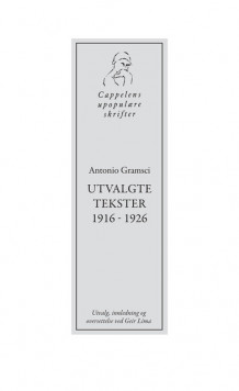 Antonio Gramsci. Utvalgte tekster 1916 - 1926 av Antonio Gramsci (Heftet)