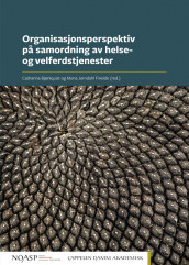 Organisasjonsperspektiv på samordning av helse- og velferdstjenester av Catharina Bjørkquist og Mona Jerndahl Fineide (Heftet)