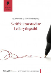 Skriftkulturstudiar i ei brytingstid av Endre Brunstad og Stig Jarle Helset (Heftet)