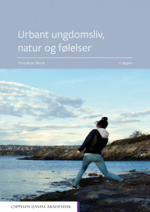 Urbant ungdomsliv, natur og følelser av Tuva Beyer Broch (Heftet)