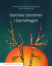 Samiske stemmer i barnehagen av Bente Fønnebø, Unni Jernberg og Anne Lise Johnsen Swart (Heftet)