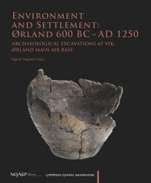 Environment and Settlement: Ørland 600 BC - AD 1250. av Ingrid Ystgaard (Innbundet)