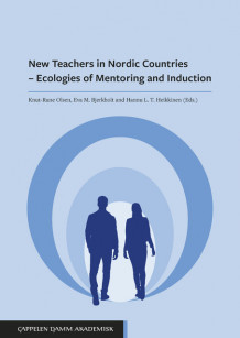 New Teachers in Nordic Countries – Ecologies of Mentoring and Induction av Knut-Rune Olsen, Eva M. Bjerkholt og Hannu L. T. Heikkinen (Open Access)