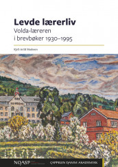 Levde lærerliv av Kjell-Arild Madssen (Open Access)