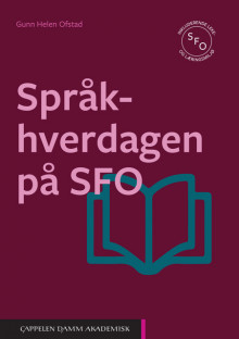 Språkhverdagen på SFO av Gunn Helen Ofstad (Heftet)