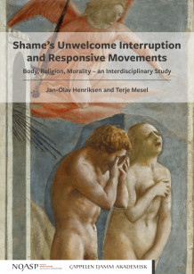 Shame’s Unwelcome Interruption and Responsive Movements av Jan-Olav Henriksen og Terje Mesel (Open Access)