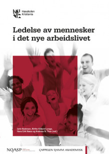 Ledelse av mennesker i det nye arbeidslivet av Jarle Bastesen, Birthe Kåfjord Lange, Andreas N. Thon og Hans Erik Næss (Heftet)
