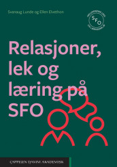Omslag - Relasjoner, lek og læring på SFO