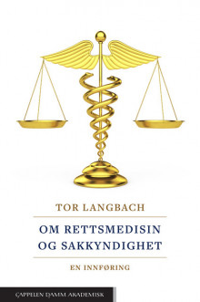 Om rettsmedisin og sakkyndighet av Tor Langbach (Innbundet)