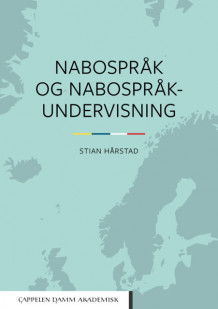 Nabospråk og nabospråkundervisning av Stian Hårstad (Ebok)