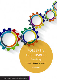 Kollektiv arbeidsrett av Tron Løkken Sundet (Heftet)