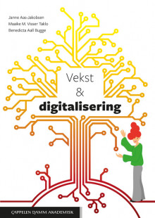 Vekst og digitalisering av Benedicta Aall Bugge, Janne Aas-Jakobsen og Maaike M. Visser Taklo (Heftet)