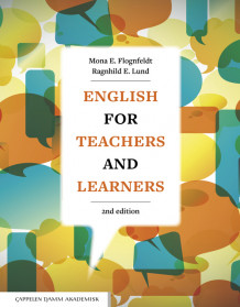 English for Teachers and Learners av Mona Evelyn Flognfeldt og Ragnhild Elisabeth Lund (Ebok)