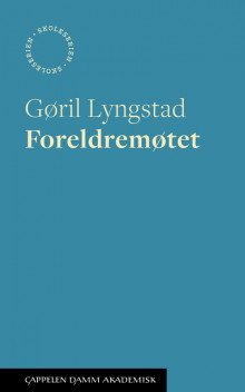 Foreldremøtet av Gøril B. Lyngstad (Heftet)