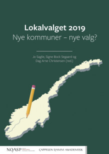 Lokalvalget 2019 av Jo Saglie, Signe Bock Segaard og Dag Arne Christensen (Heftet)