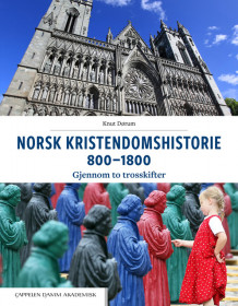 Norsk kristendomshistorie 800-1800 av Knut Dørum (Fleksibind)