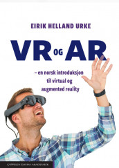 Omslag - VR og AR – en norsk introduksjon til virtual og augmented reality