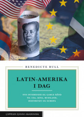 Latin-Amerika i dag av Benedicte Bull (Fleksibind)