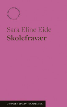 Skolefravær av Sara Eline Eide (Heftet)