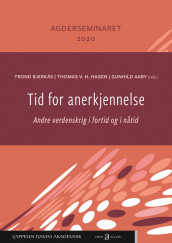 Tid for anerkjennelse: Andre verdenskrig i fortid og nåtid av Gunhild Aaby, Trond Bjerkås og Thomas V. H. Hagen (Heftet)