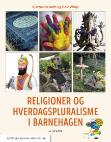Religioner og hverdagspluralisme i barnehagen av Kjartan Belseth og Geir Winje (Heftet)