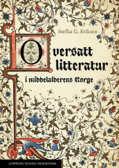 Litteratur og politikk i middelalderens Norge av Stefka Eriksen (Heftet)