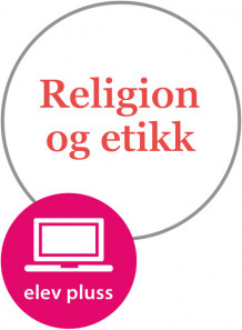 Religion og etikk Elevnettsted Pluss (LK20) av Frøydis Eriksen, Hanne Maren Fredriksen, Ram Gupta, Gunnar Haaland, Cathrine Tuft og Amina Sijecic Selimovic (Nettsted)