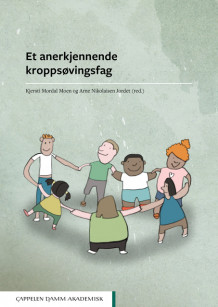 Et anerkjennende kroppsøvingsfag av Kjersti Mordal Moen og Arne Nikolaisen Jordet (Heftet)