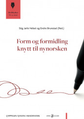 Form og formidling knytt til nynorsken av Endre Brunstad og Stig Jarle Helset (Open Access)