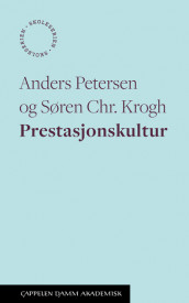 Prestasjonskultur av Søren Chr. Krogh og Anders Petersen (Heftet)