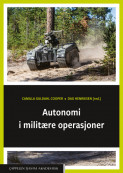 Autonomi i militære operasjoner av Camilla Guldahl Cooper og Dag Henriksen (Heftet)