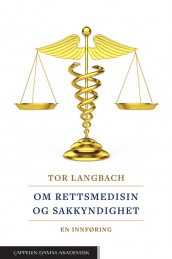 Om rettsmedisin og sakkyndighet av Tor Langbach (Ebok)