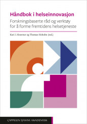 Håndbok i helseinnovasjon av Thomas Hoholm og Kari Kværner (Heftet)