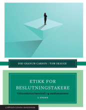 Etikk for beslutningstakere av Siri Granum Carson og Tom Skauge (Fleksibind)