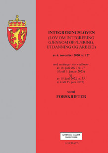 Integreringsloven (lov om integrering gjennom opplæring, utdanning og arbeid) m/forskrifter (Heftet)