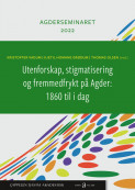 Utenforskap, stigmatisering og fremmedfrykt på Agder: 1860 til i dag av Kjetil Homane Grødum, Thomas Olsen og Kristoffer Vadum (Open Access)