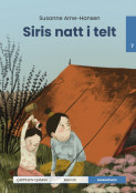 Leseunivers 7: Siris natt i telt av Susanne Arne-Hansen (Innbundet)