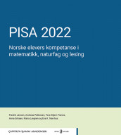 Omslag - PISA 2022. Norske elevers kompetanse i matematikk, naturfag og lesing