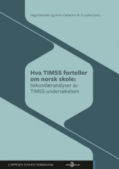 Omslag - Hva TIMSS forteller om norsk skole