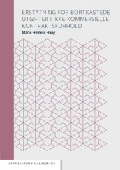 Erstatning for bortkastede utgifter i ikke-kommersielle kontraktsforhold av Marie Helness Haug (Innbundet)