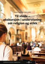 Til stede – ekskursjon i undervisning om religion og etikk av Helje Kringlebotn Sødal (Heftet)