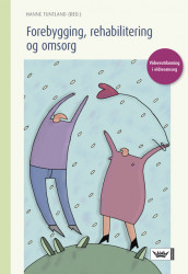 Forebygging, rehabilitering og omsorg av Hanne Kristin Tuntland (Heftet)