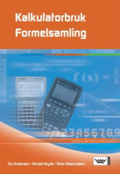 Kalkulatorbruk og formelsamling av Tor Andersen, Nicolai Bryde og Einar Rasmussen (Heftet)